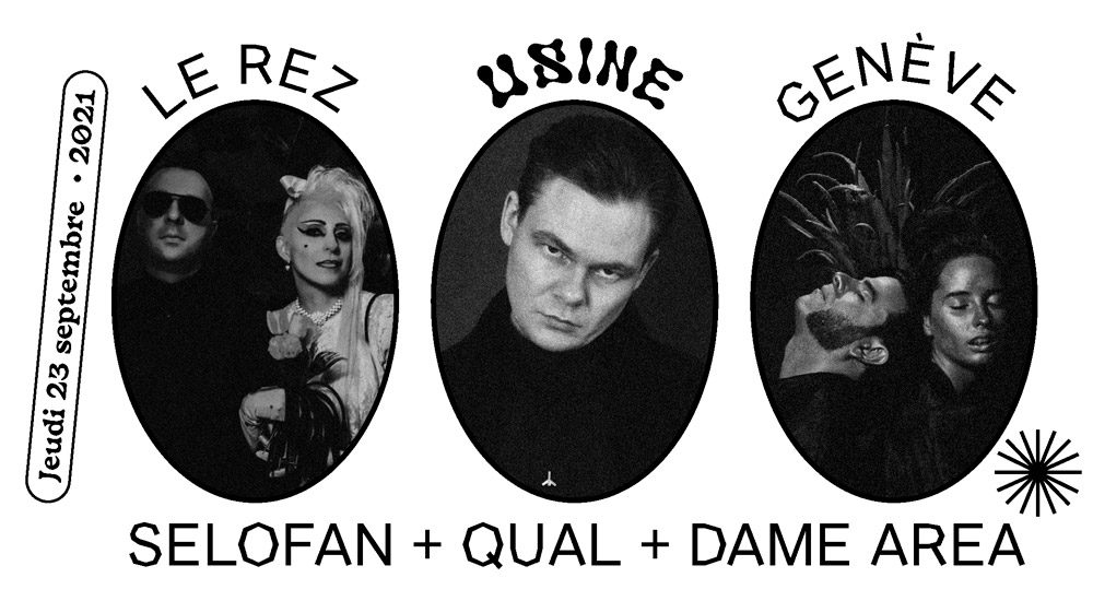 Selofan + Qual + Dame Area en concert au Rez-Usine à Genève